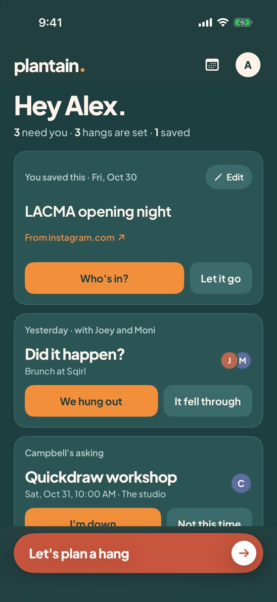 The Plantain home screen: a saved-ideas card, a did-it-happen check-in, Campbell asking about a Quickdraw workshop with I'm down and Not this time, and a big Let's plan a hang button.